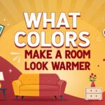 What Colors Make a Room Look Warmer: A Comprehensive Guide